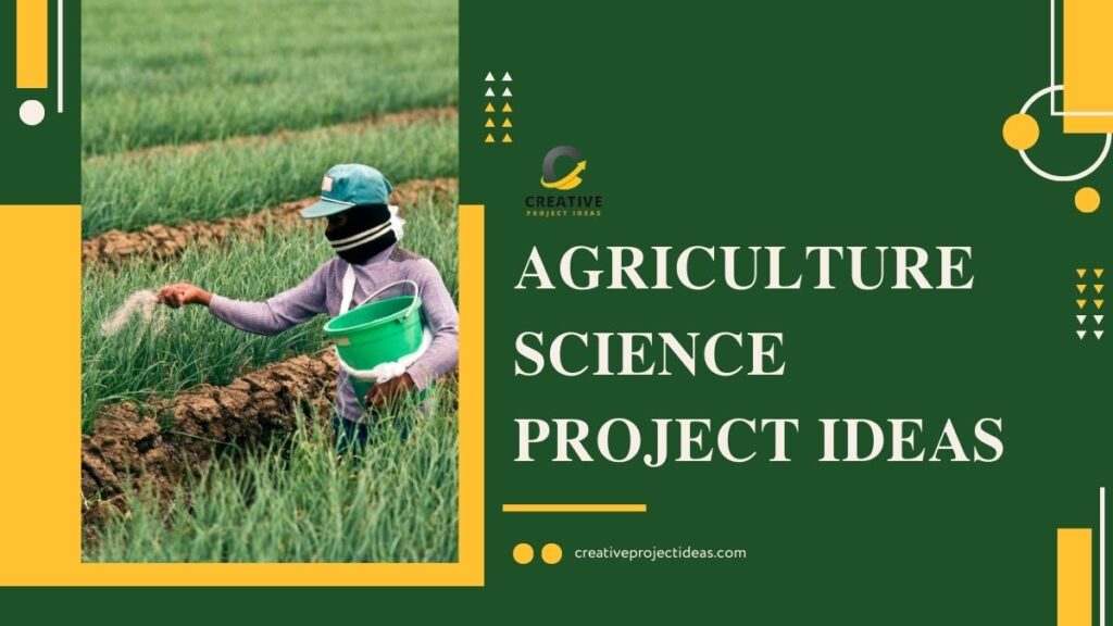 Agriculture Science Project Ideas