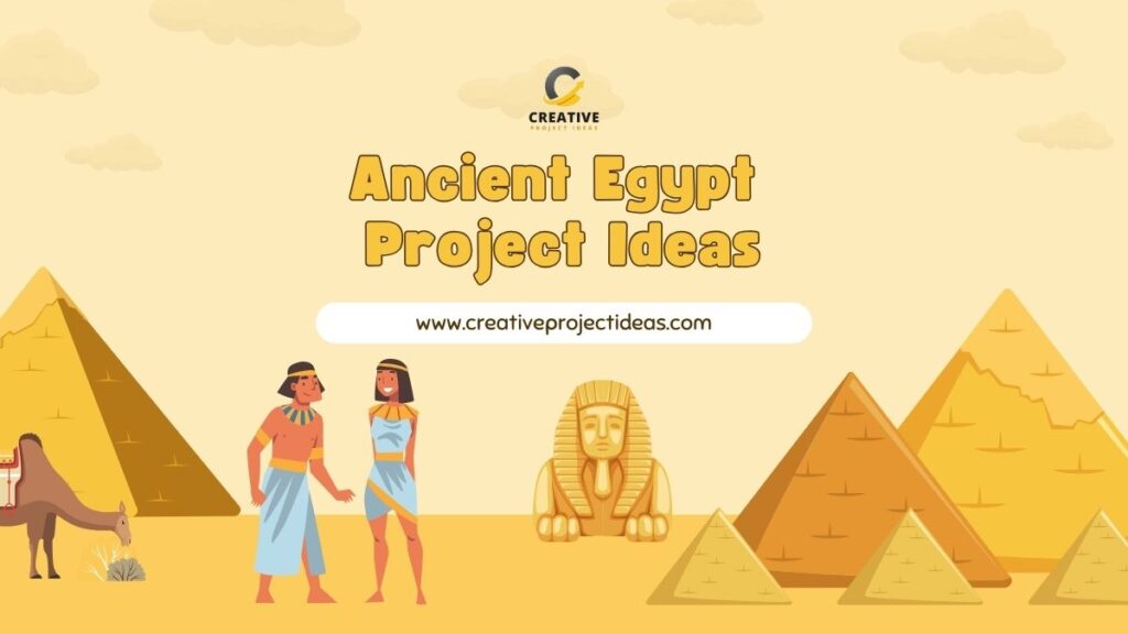 Ancient Egypt Project Ideas