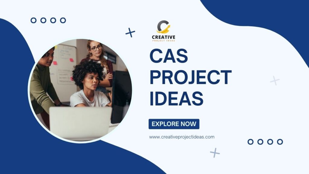 CAS Project Ideas
