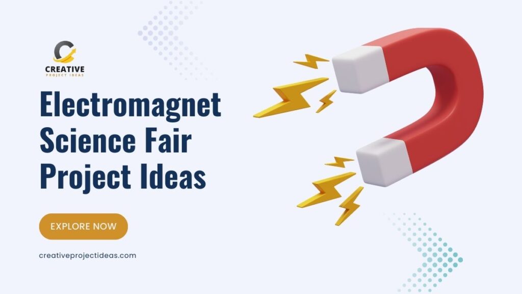 Electromagnet Science Fair Project Ideas