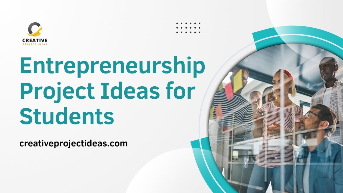 Entrepreneurship Project Ideas for Students