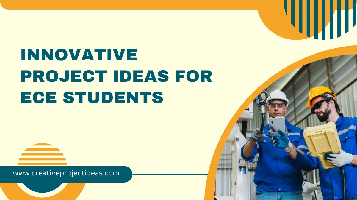 60 Innovative Project Ideas for ECE Students In 2024