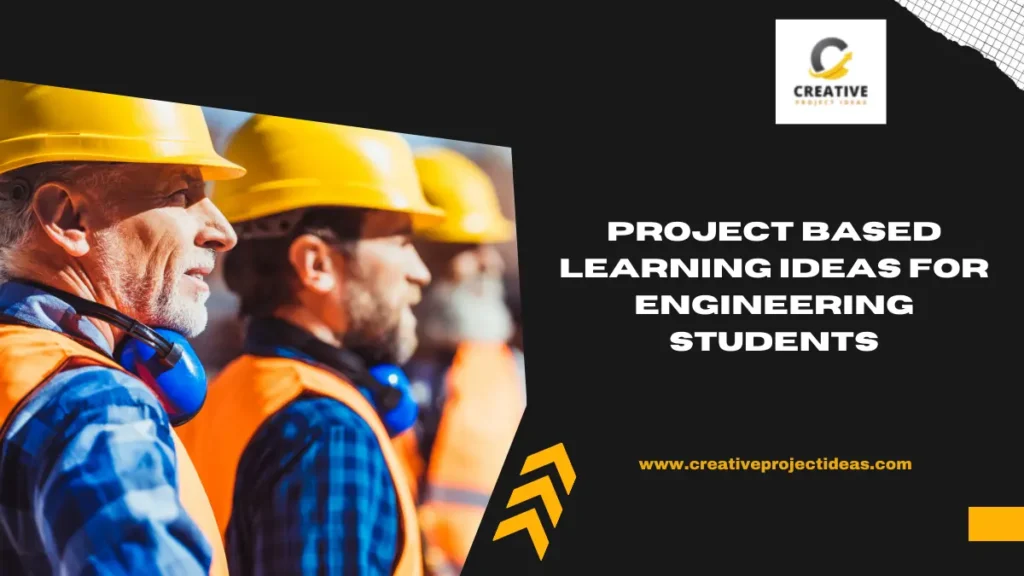 project based learning ideas for engineering students